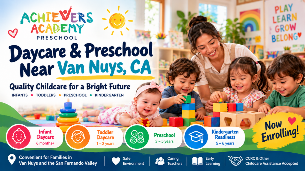 Daycare Van Nuys CA - Achievers Academy Preschool infant and toddler childcare programs